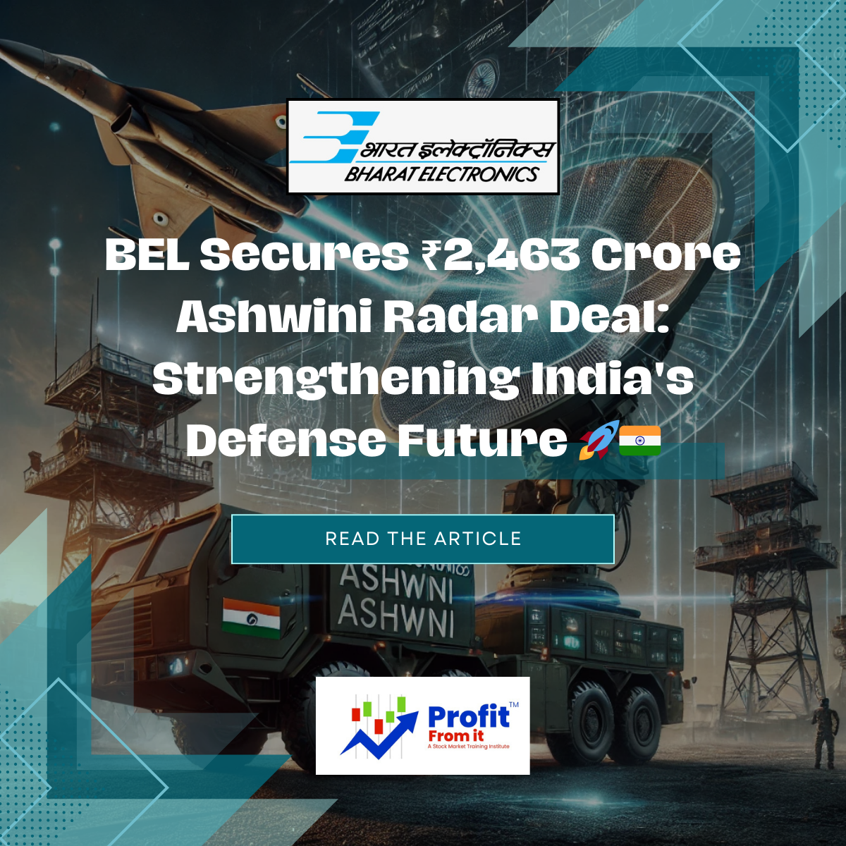 BEL Secures Rs. 2,463 Crore Order for Advanced Ashwini Radars from Indian Air Force 🚀